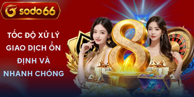 gioi thieu sodo66 thoi gian hoan thanh giao dich nhanh gioi thieu sodo66 thoi gian hoan thanh giao dich nhanh