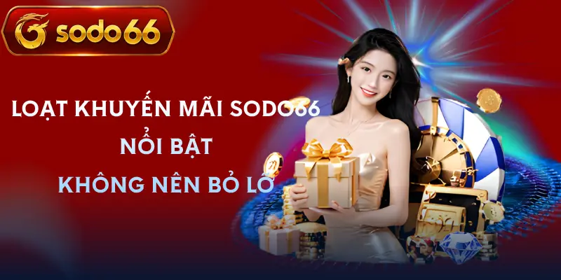khuyen mai sodo66 danh sach khuyen mai sodo66 danh sach