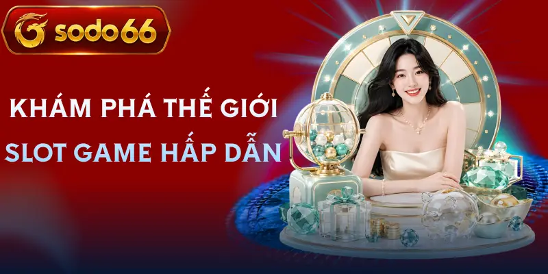 slot game sodo66 gioi thieu slot game sodo66 gioi thieu